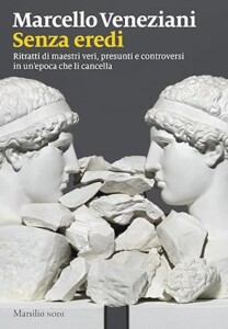 Book Cover: Senza eredi. Ritratti di maestri veri, presunti e controversi in un’epoca che li cancella